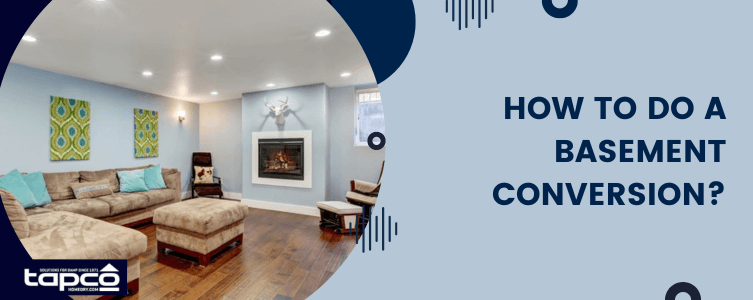 How to Do a Basement Conversion?