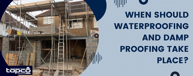 When should waterproofing and damp proofing take place?