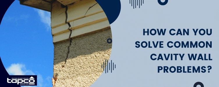 How can you solve common cavity wall problems?