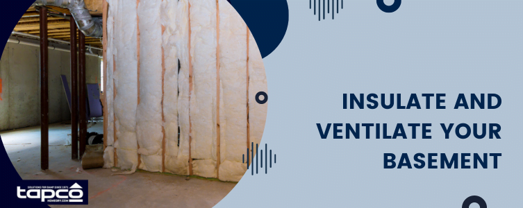 Insulate and ventilate your basement
