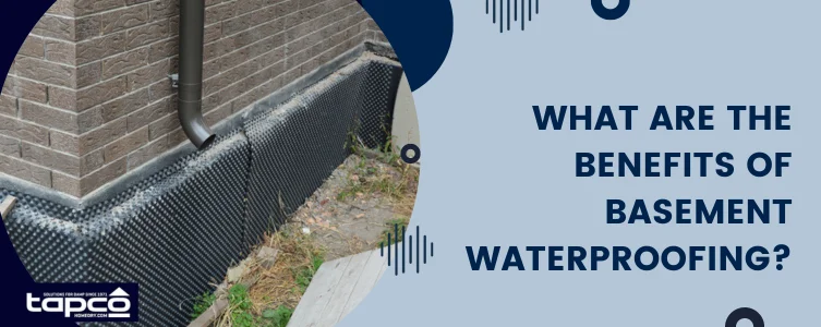 What are the benefits of basement waterproofing?