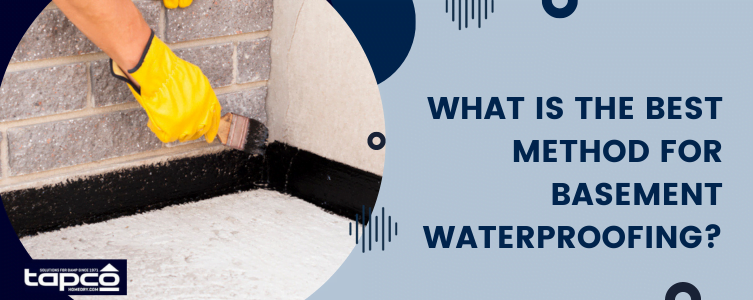 What is the best method for basement waterproofing?