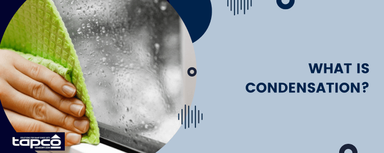 What is condensation?